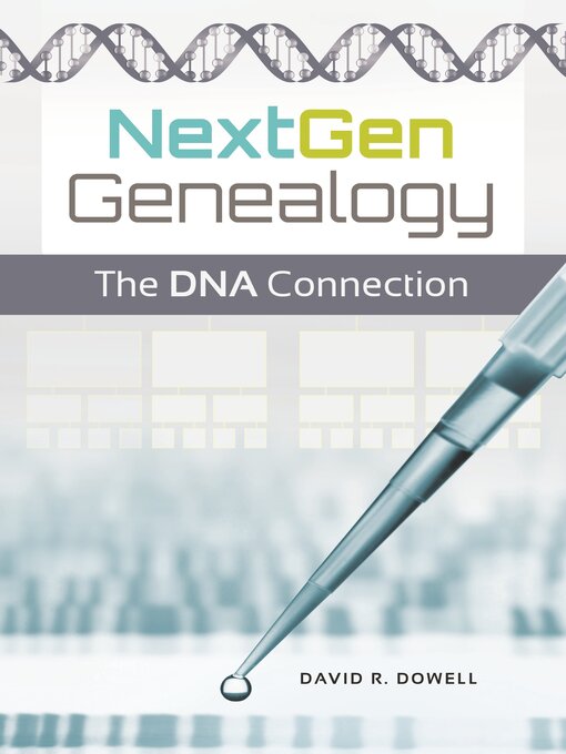Title details for NextGen Genealogy by David R. Dowell Ph.D. - Wait list